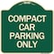 Signmission Compact Car Parking Only Heavy-Gauge Aluminum Architectural Sign, 18" x 18", G-1818-24249 A-DES-G-1818-24249 - alternate 1